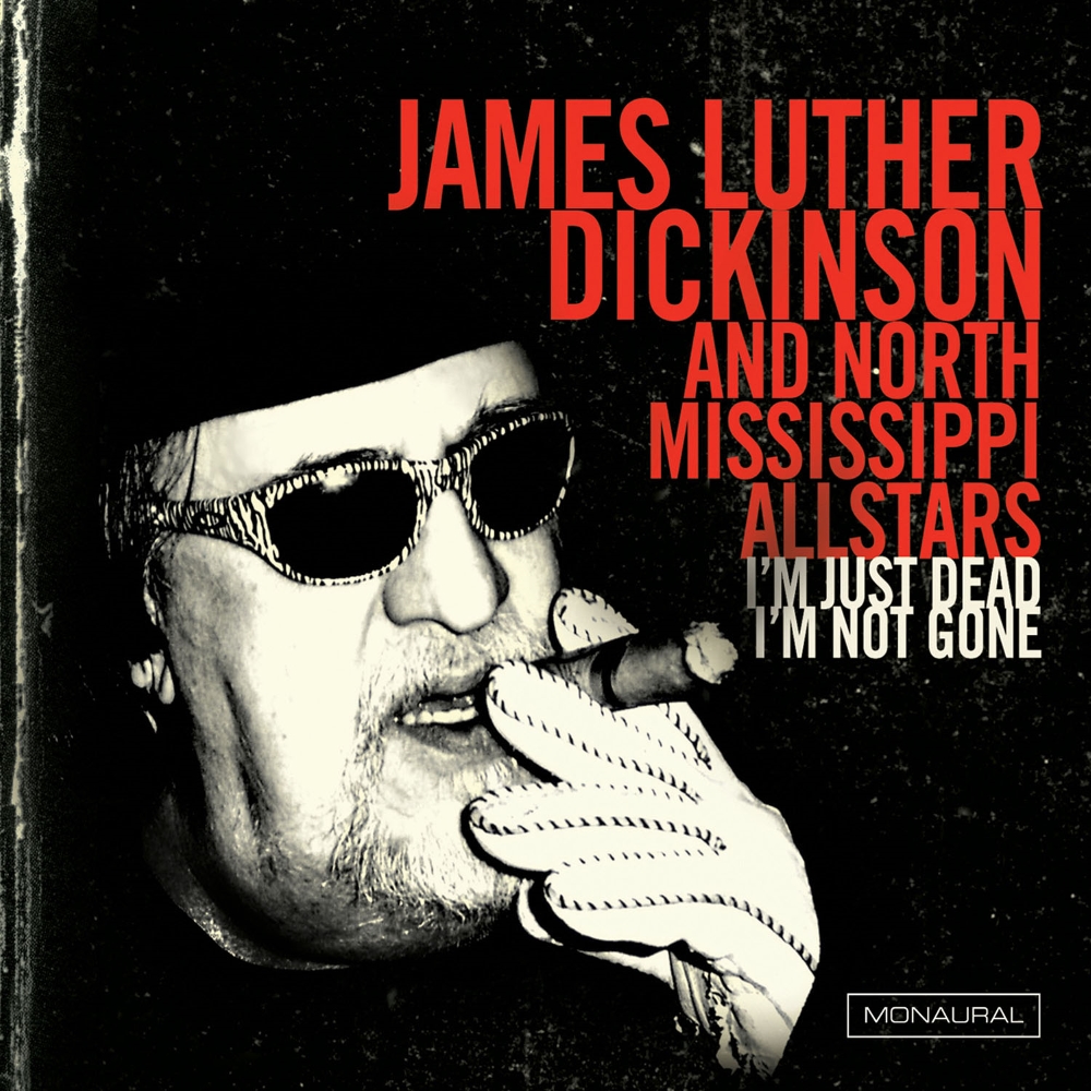 James Luther Dickinson (feat. North Mississippi All Stars) - I'm Just Dead, I'm Not Gone (Vinyl) (image for) James Luther Dickinson (feat. North Mississippi All Stars) - I'm Just Dead, I'm Not Gone (Vinyl)